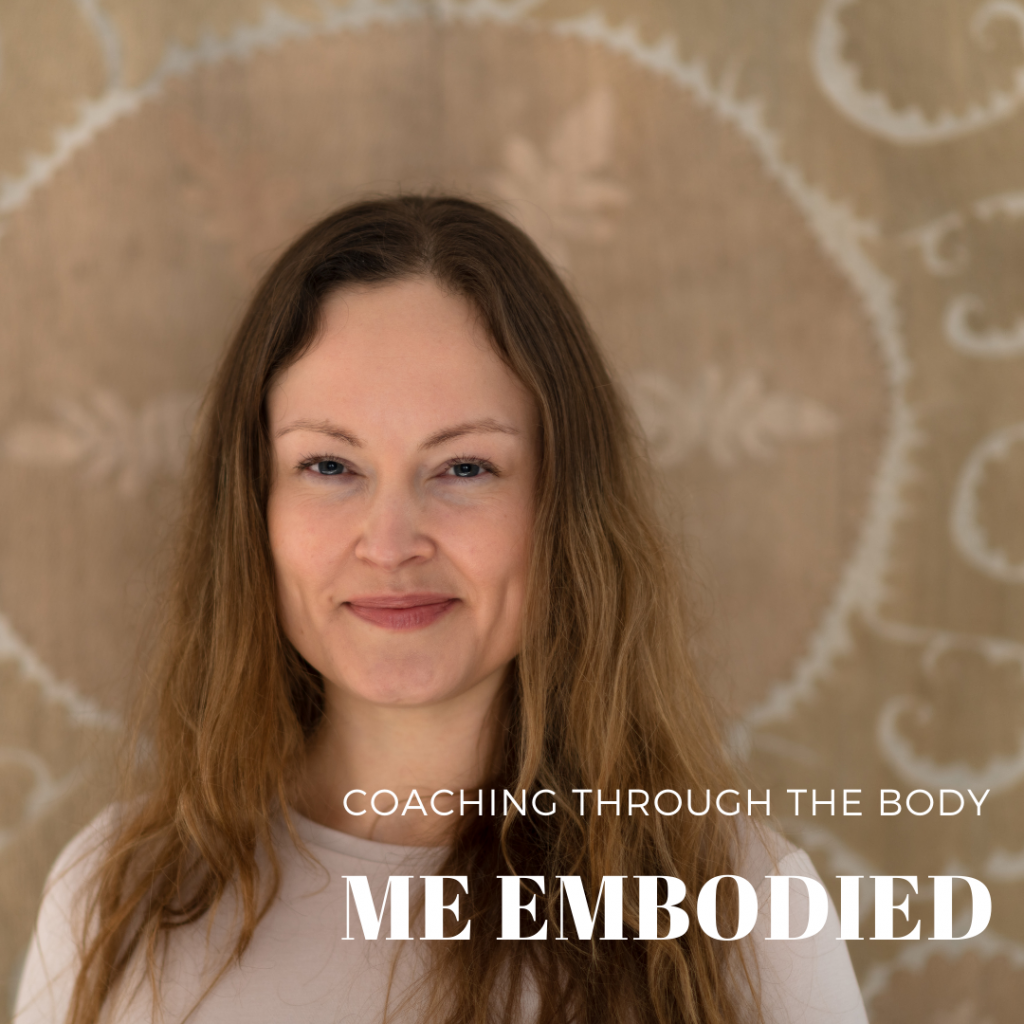 ME EMBODIED Coaching through the body Kristin Ahlbäck